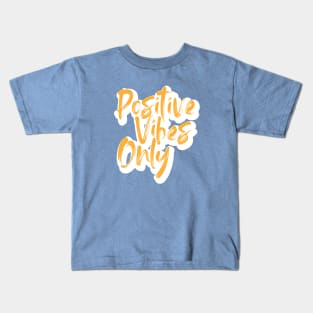 POSITIVE VIBES ONLY Kids T-Shirt